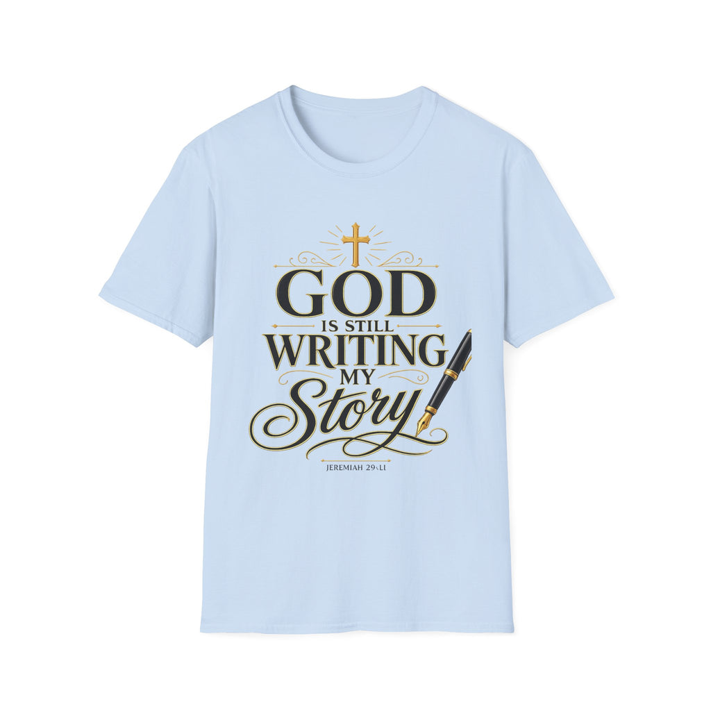 God Is Still Writing My Story T-Shirt