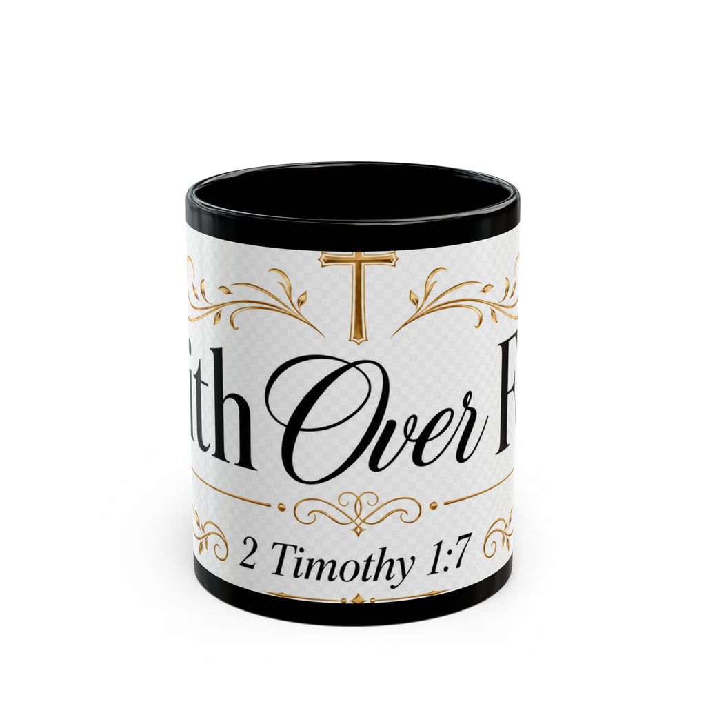 Faith Over Fear Mug – 2 Timothy 1:7 Inspirational Black Coffee Cup